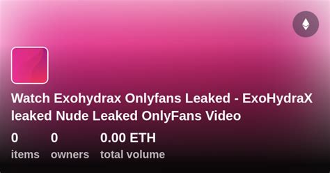 exohydrax leaked onlyfans|Exohydrax Nude Videos